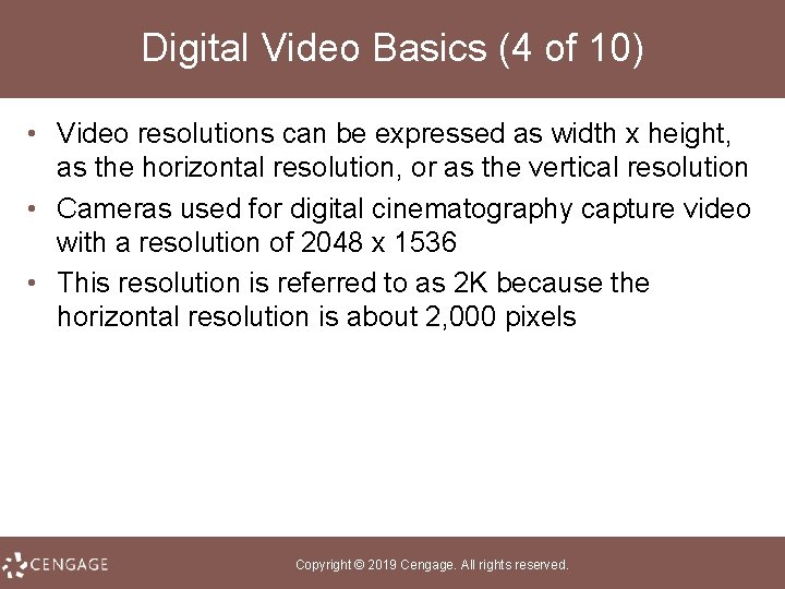 Digital Video Basics (4 of 10) • Video resolutions can be expressed as width