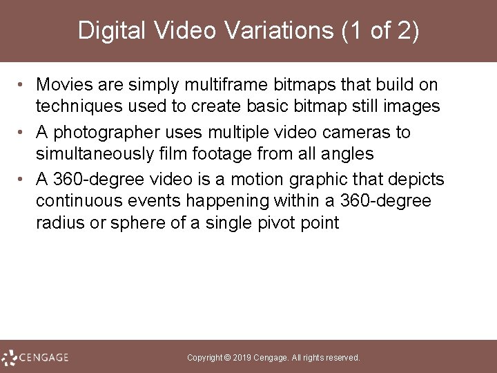 Digital Video Variations (1 of 2) • Movies are simply multiframe bitmaps that build