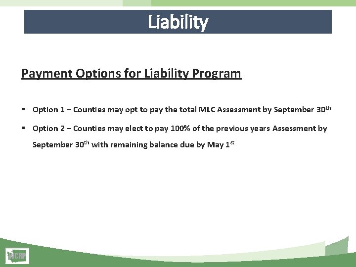 Liability Payment Options for Liability Program § Option 1 – Counties may opt to