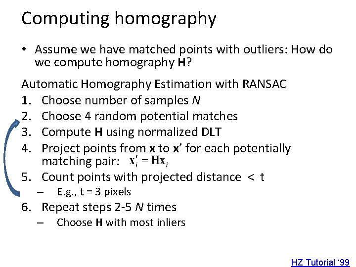 Computing homography • Assume we have matched points with outliers: How do we compute