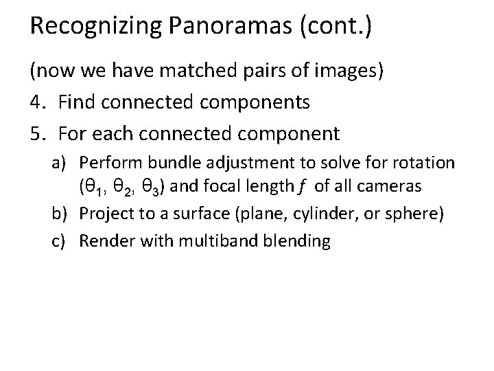 Recognizing Panoramas (cont. ) (now we have matched pairs of images) 4. Find connected