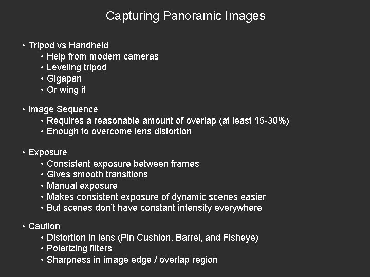 Capturing Panoramic Images • Tripod vs Handheld • Help from modern cameras • Leveling
