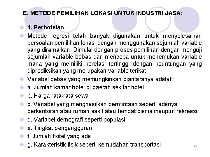 E. METODE PEMILIHAN LOKASI UNTUK INDUSTRI JASA: l 1. Perhotelan l Metode regresi telah