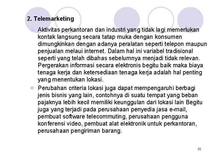 2. Telemarketing l Aktivitas perkantoran dan industri yang tidak lagi memerlukan kontak langsung secara