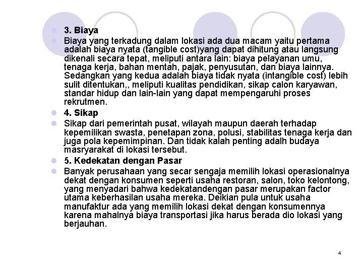 l 3. Biaya l Biaya yang terkadung dalam lokasi ada dua macam yaitu pertama