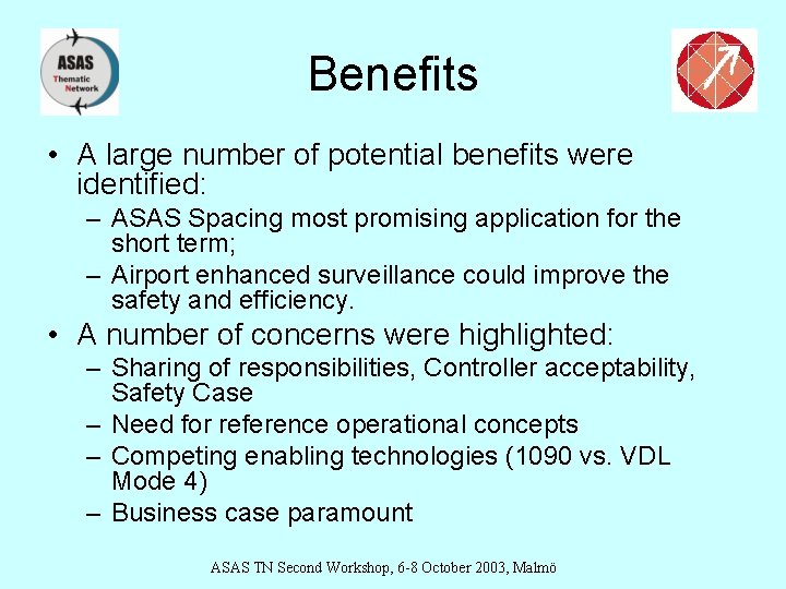 Benefits • A large number of potential benefits were identified: – ASAS Spacing most