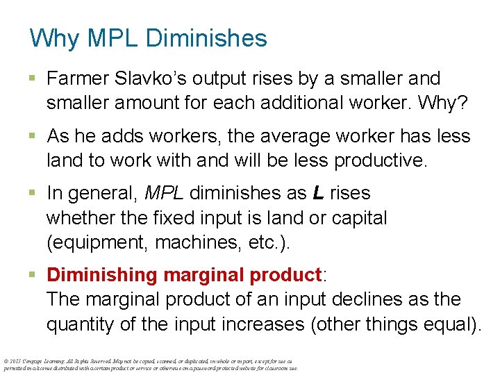 Why MPL Diminishes § Farmer Slavko’s output rises by a smaller and smaller amount