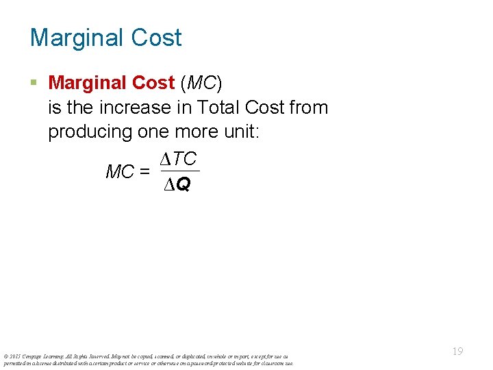 Marginal Cost § Marginal Cost (MC) is the increase in Total Cost from producing