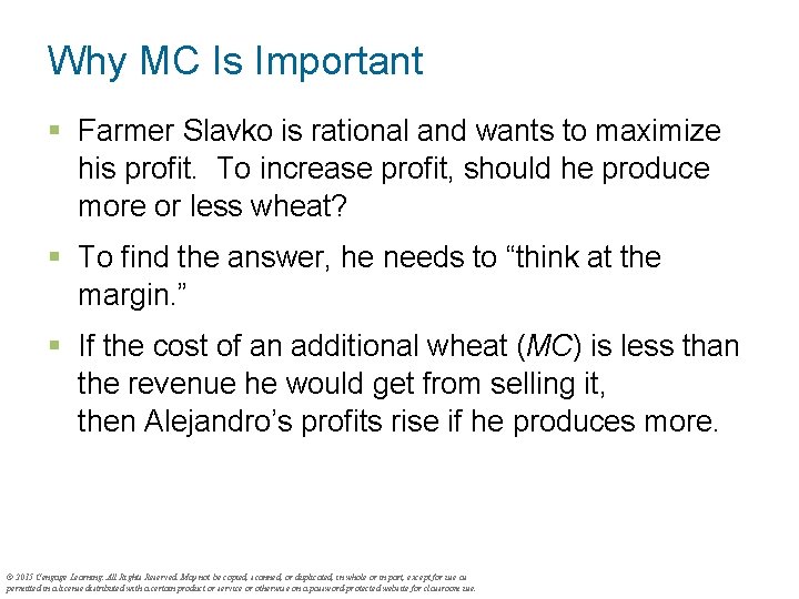 Why MC Is Important § Farmer Slavko is rational and wants to maximize his