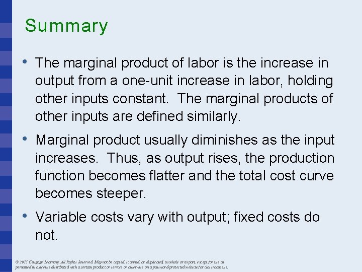 Summary • The marginal product of labor is the increase in output from a