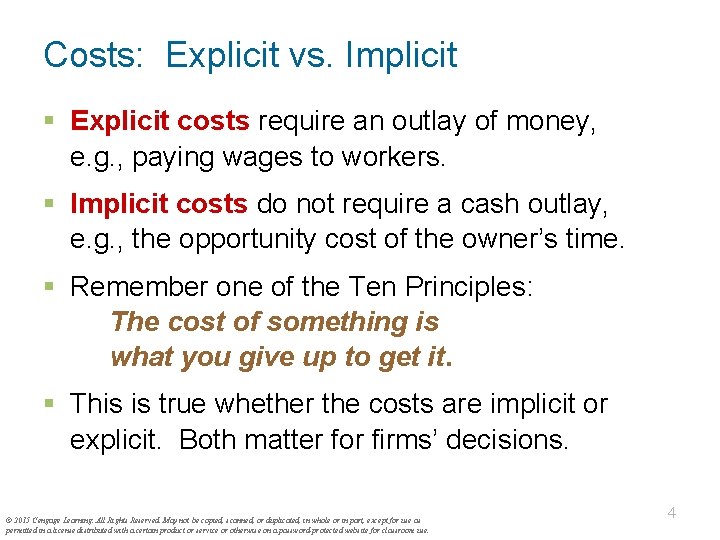 Costs: Explicit vs. Implicit § Explicit costs require an outlay of money, e. g.