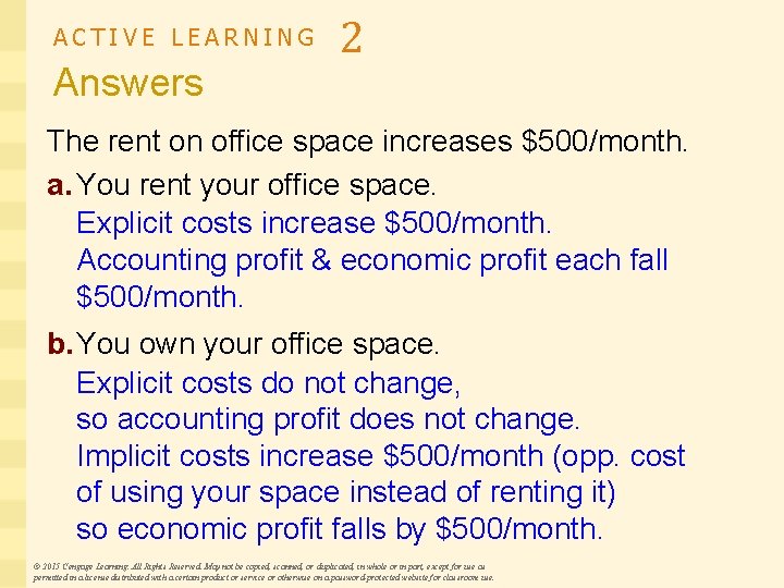 ACTIVE LEARNING Answers 2 The rent on office space increases $500/month. a. You rent