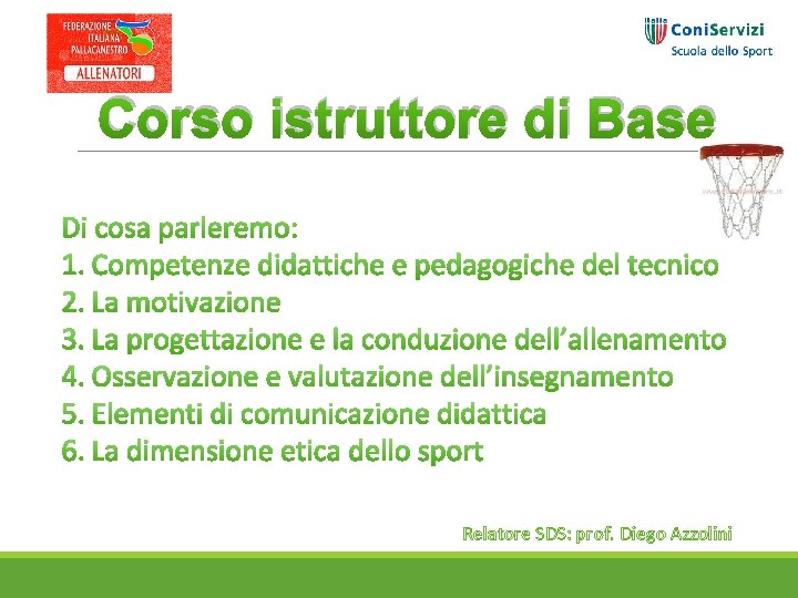 Corso istruttore di Base Relatore SDS: prof. Diego Azzolini 