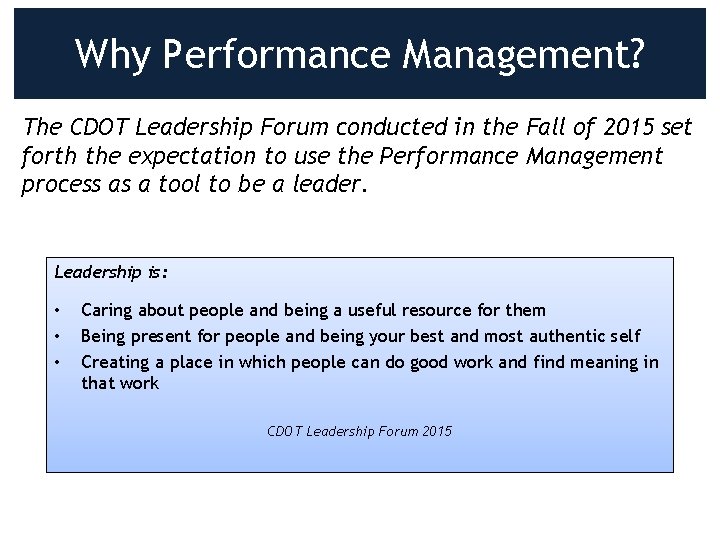 Why Performance Management? The CDOT Leadership Forum conducted in the Fall of 2015 set