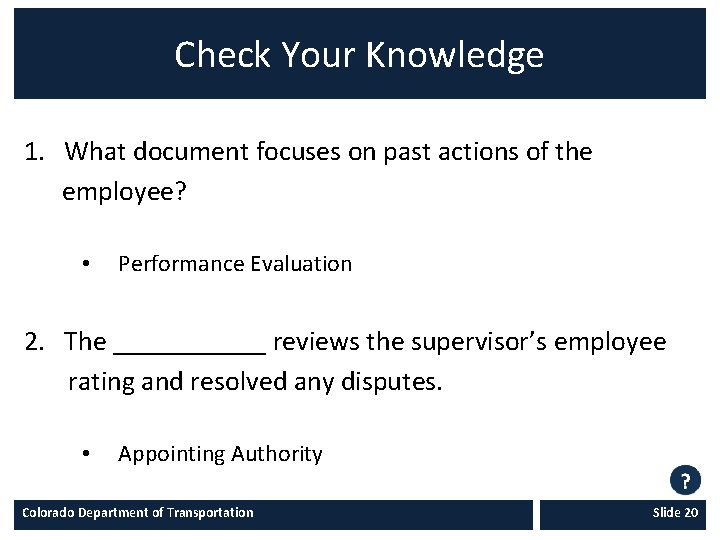 Check Your Knowledge 1. What document focuses on past actions of the employee? •