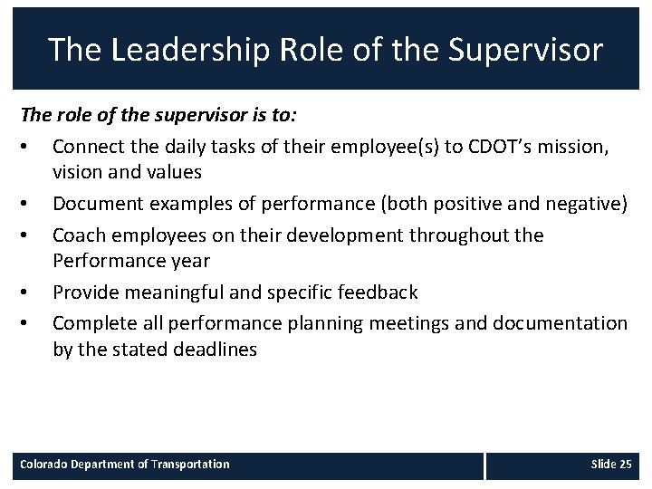 The Leadership Role of the Supervisor The role of the supervisor is to: •