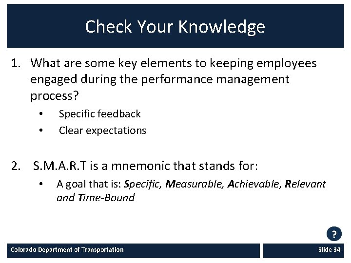 Check Your Knowledge 1. What are some key elements to keeping employees engaged during