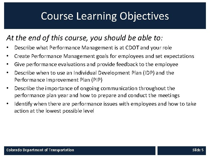 Course Learning Objectives At the end of this course, you should be able to: