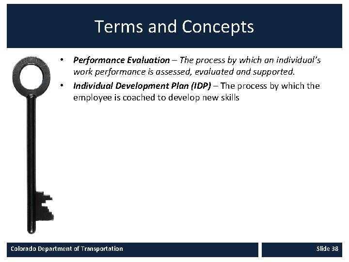 Terms and Concepts • Performance Evaluation – The process by which an individual’s work