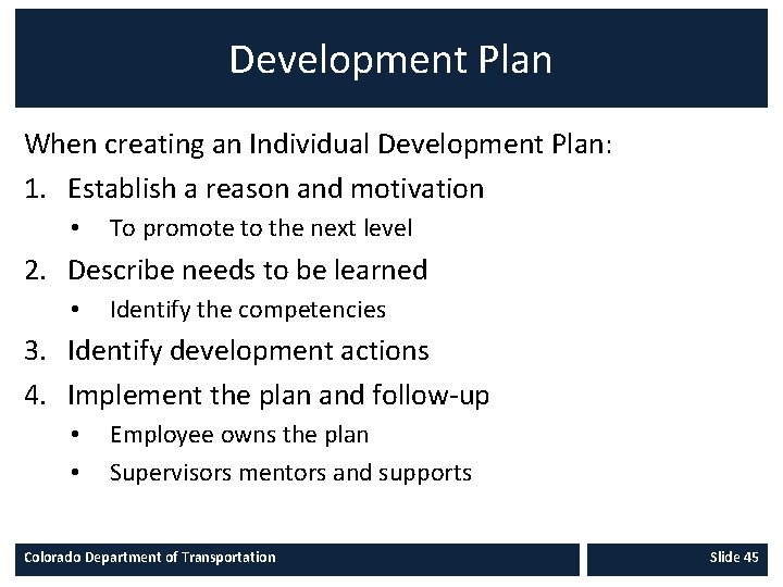 Development Plan When creating an Individual Development Plan: 1. Establish a reason and motivation