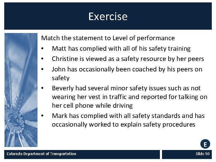 Exercise Match the statement to Level of performance • Matt has complied with all