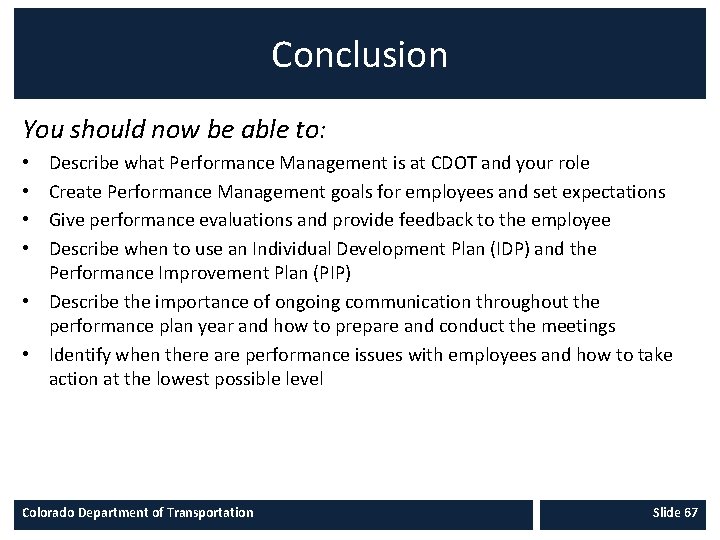 Conclusion You should now be able to: Describe what Performance Management is at CDOT