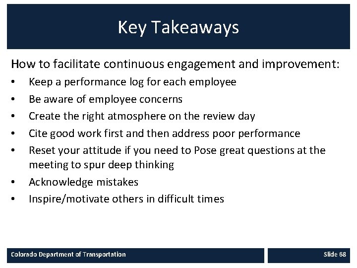 Key Takeaways How to facilitate continuous engagement and improvement: • • Keep a performance
