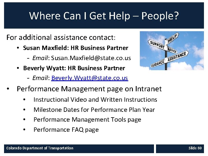 Where Can I Get Help – People? For additional assistance contact: • Susan Maxfield: