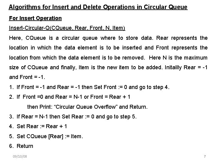 Algorithms for Insert and Delete Operations in Circular Queue For Insert Operation Insert-Circular-Q(CQueue, Rear,