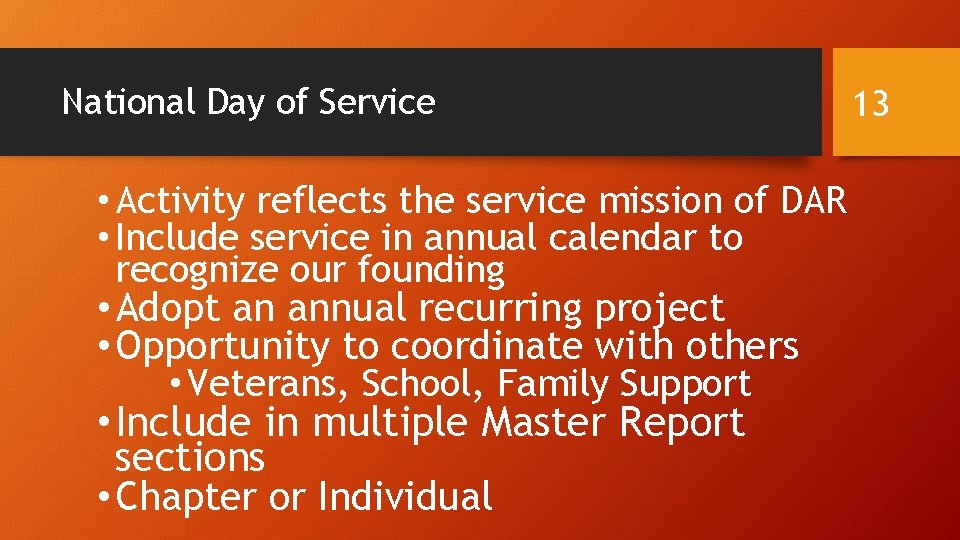 National Day of Service • Activity reflects the service mission of DAR • Include