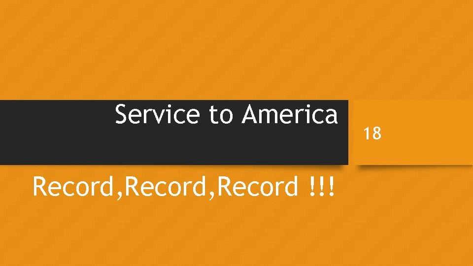 Service to America Record, Record !!! 18 