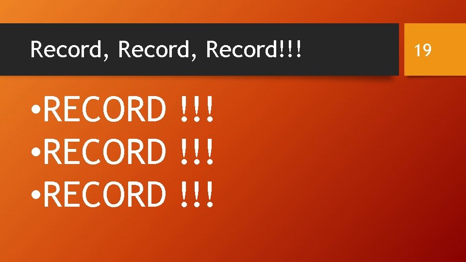Record, Record!!! • RECORD !!! 19 