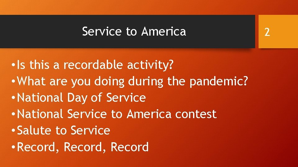 Service to America • Is this a recordable activity? • What are you doing