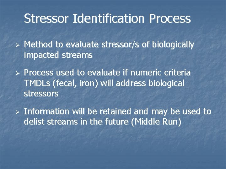 Stressor Identification Process Ø Ø Ø Method to evaluate stressor/s of biologically impacted streams