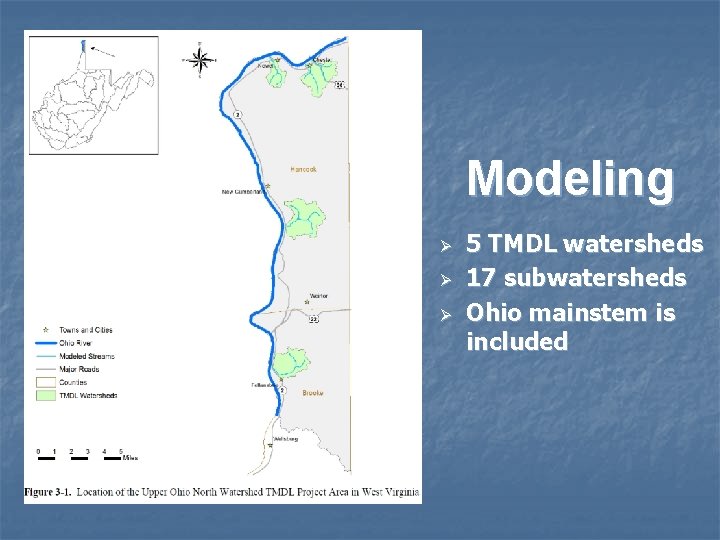 Modeling Ø Ø Ø 5 TMDL watersheds 17 subwatersheds Ohio mainstem is included 