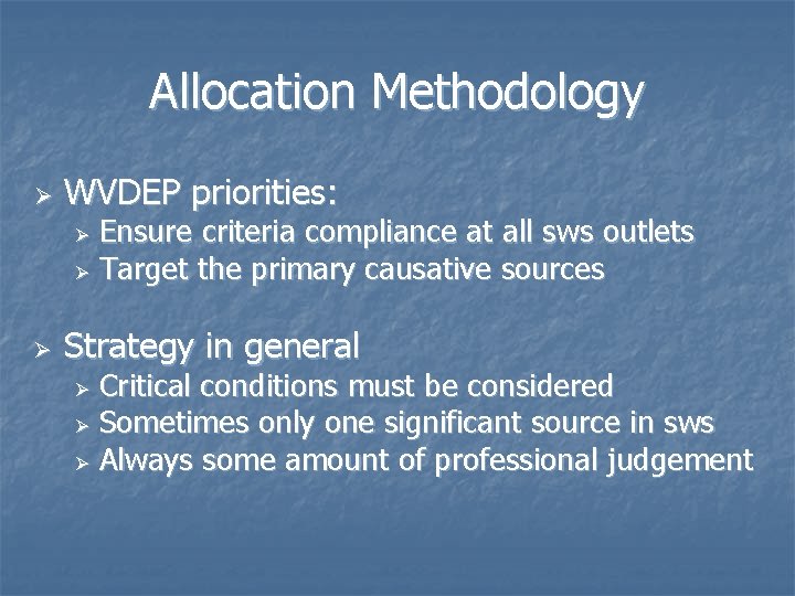 Allocation Methodology Ø WVDEP priorities: Ensure criteria compliance at all sws outlets Ø Target