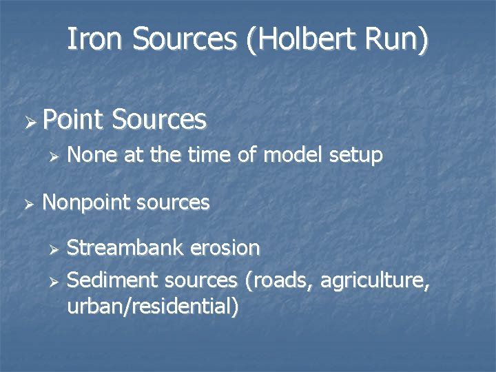 Iron Sources (Holbert Run) Ø Point Ø Ø Sources None at the time of