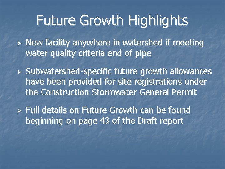 Future Growth Highlights Ø Ø Ø New facility anywhere in watershed if meeting water