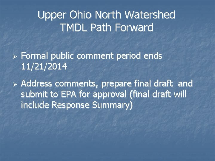 Upper Ohio North Watershed TMDL Path Forward Ø Ø Formal public comment period ends