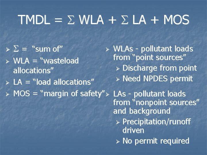 TMDL = S WLA + S LA + MOS Ø Ø S = “sum