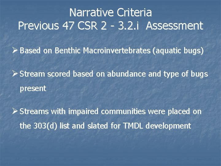 Narrative Criteria Previous 47 CSR 2 - 3. 2. i Assessment Ø Based on