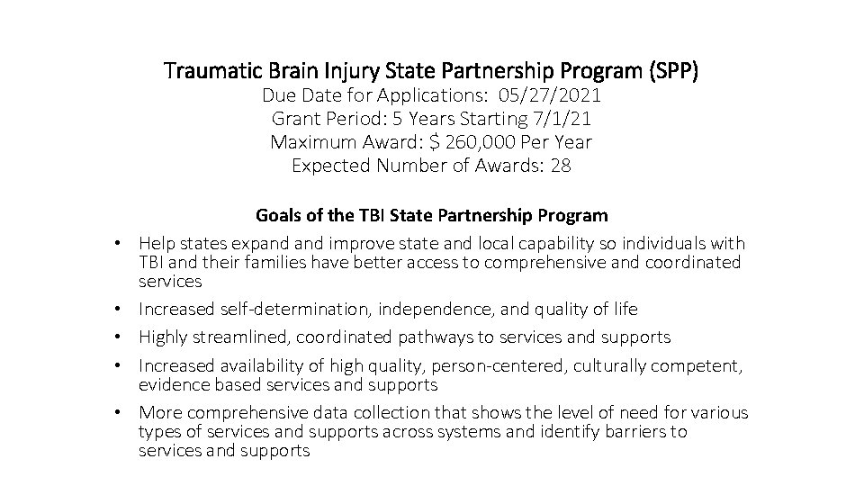 Traumatic Brain Injury State Partnership Program (SPP) Due Date for Applications: 05/27/2021 Grant Period: