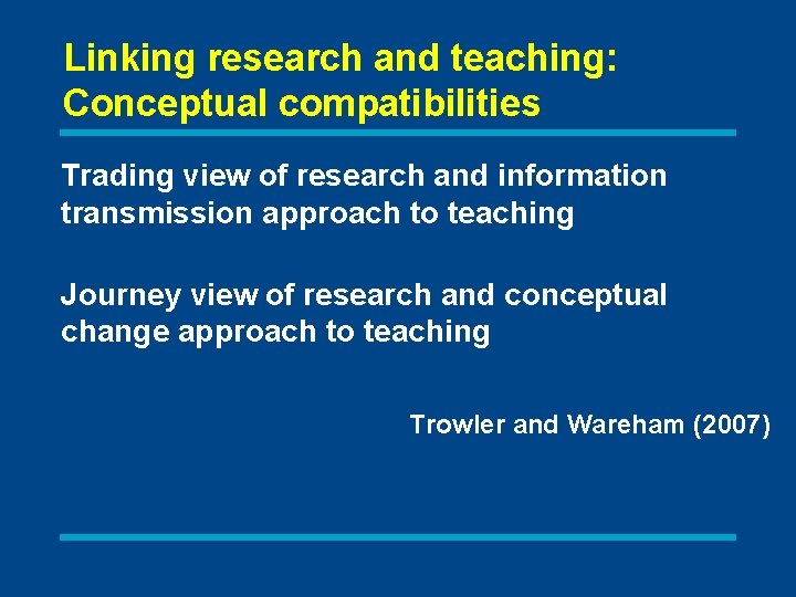Linking research and teaching: Conceptual compatibilities Trading view of research and information transmission approach