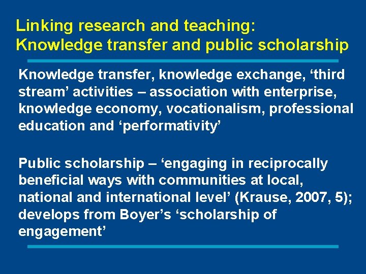 Linking research and teaching: Knowledge transfer and public scholarship Knowledge transfer, knowledge exchange, ‘third