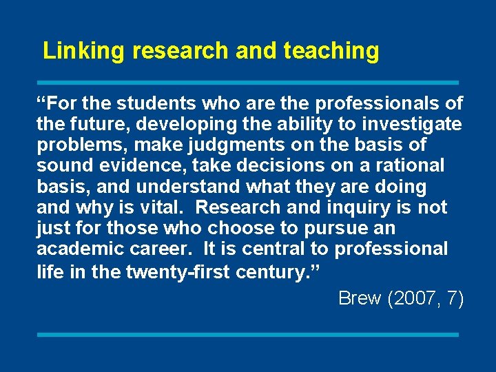 Linking research and teaching “For the students who are the professionals of the future,