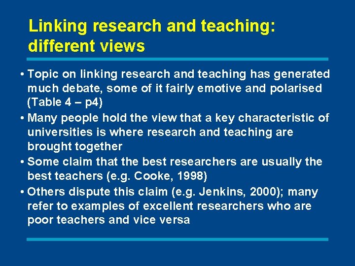 Linking research and teaching: different views • Topic on linking research and teaching has