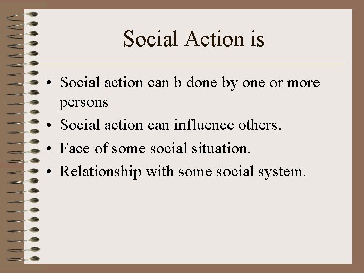 Social Action is • Social action can b done by one or more persons