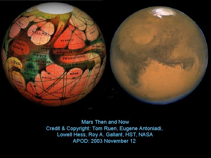 Mars Then and Now Credit & Copyright: Tom Ruen, Eugene Antoniadi, Lowell Hess, Roy