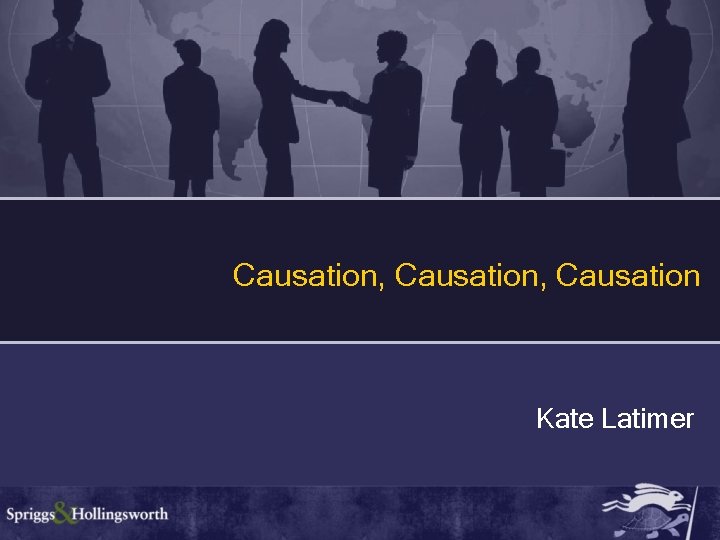 Causation, Causation Kate Latimer 