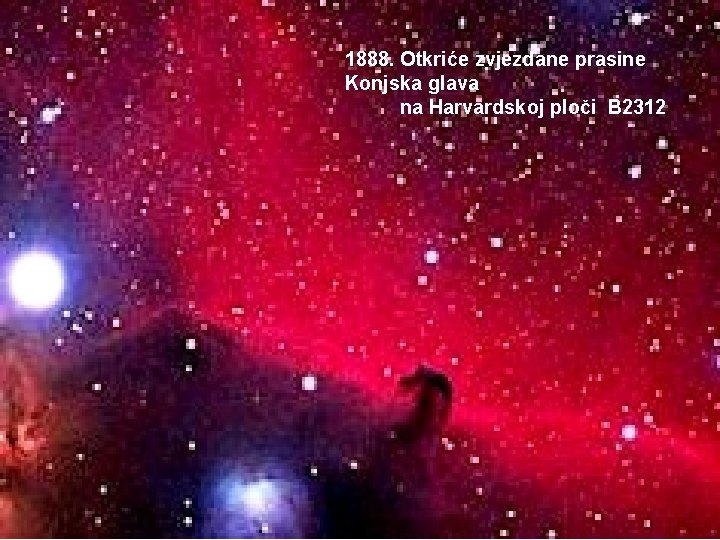 1888. Otkriće zvjezdane prasine Konjska glava na Harvardskoj ploči B 2312 